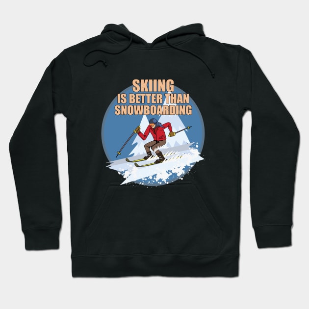 Skiing is Better Than Snowboarding Hoodie by ThyShirtProject - Affiliate